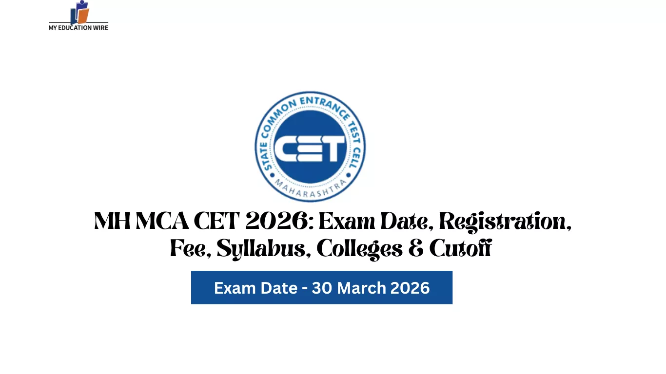 MH MCA CET 2026: Exam Date, Registration, Fee, Syllabus, Colleges & Cutoff