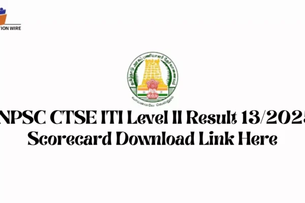 TNPSC CTSE ITI Level II Result 13/2025 (Soon): Scorecard Download Link Here