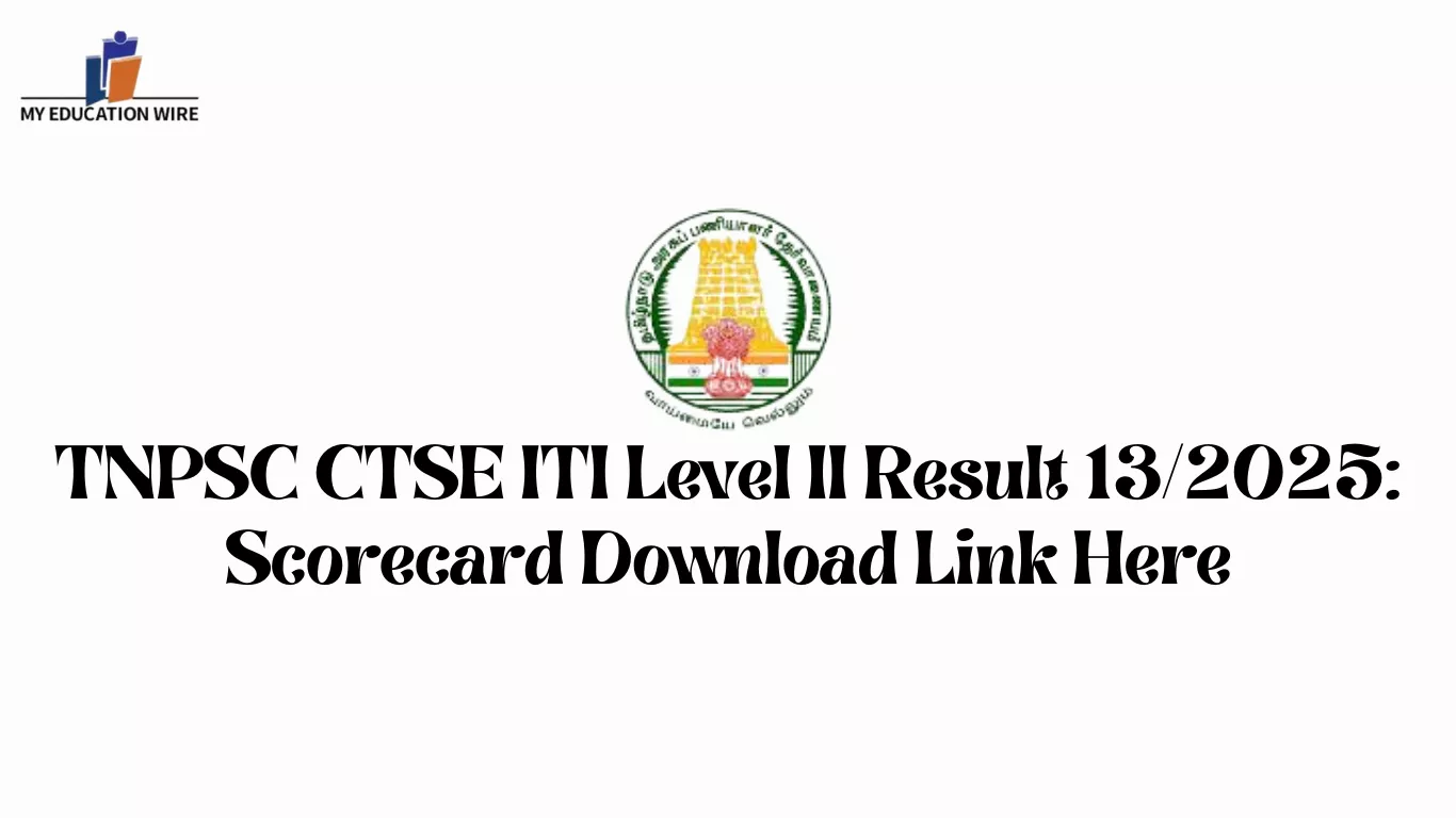 TNPSC CTSE ITI Level II Result 13/2025 (Soon): Scorecard Download Link Here
