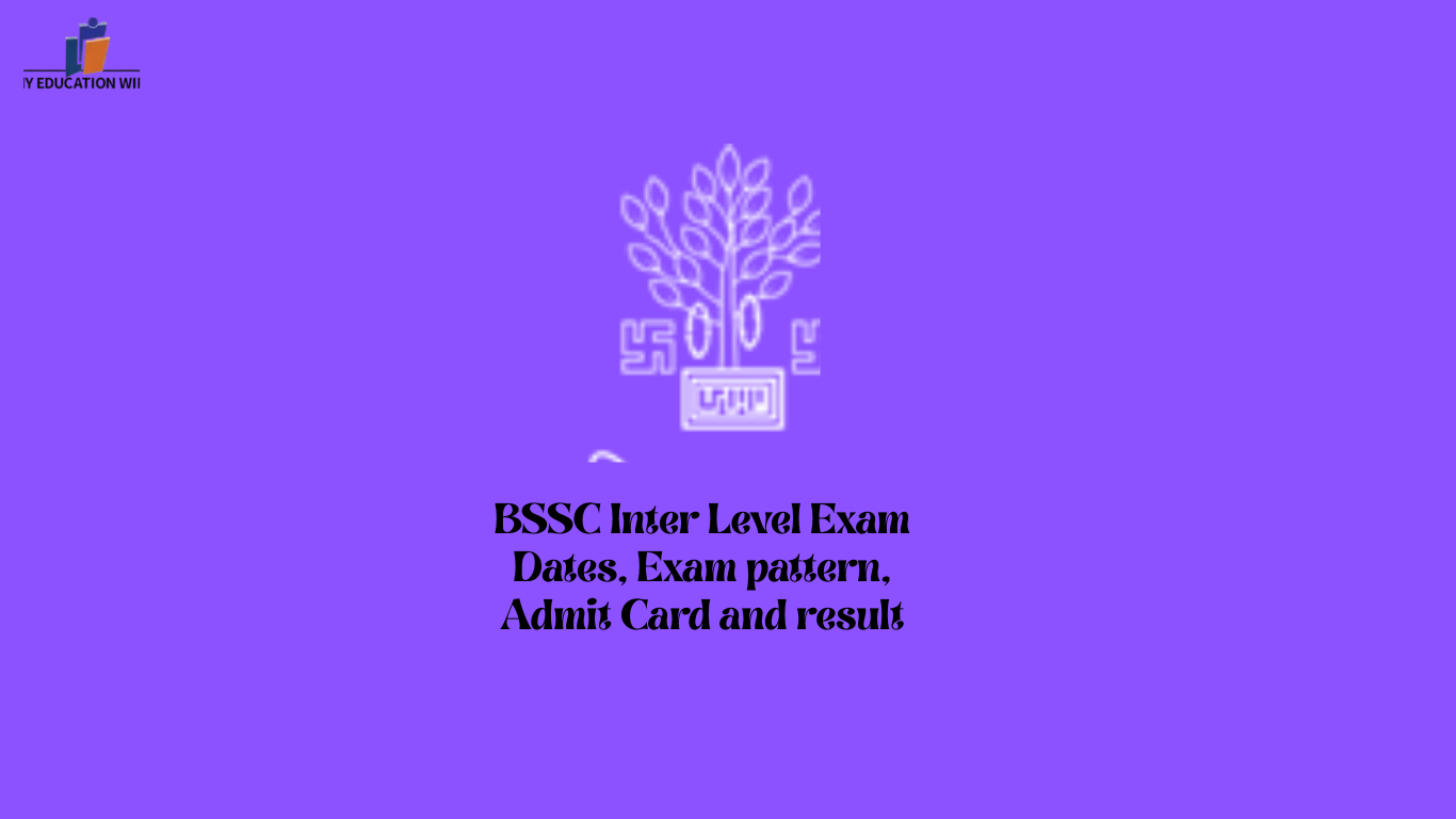 BSSC Inter Level Exam Dates, Exam pattern, Admit Card and result