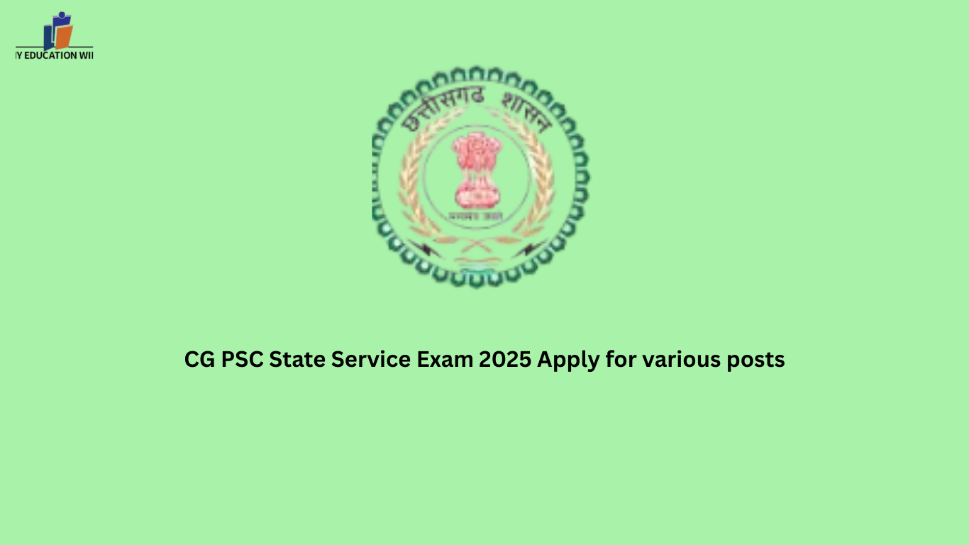CG PSC State Service Exam 2025 Apply for various posts