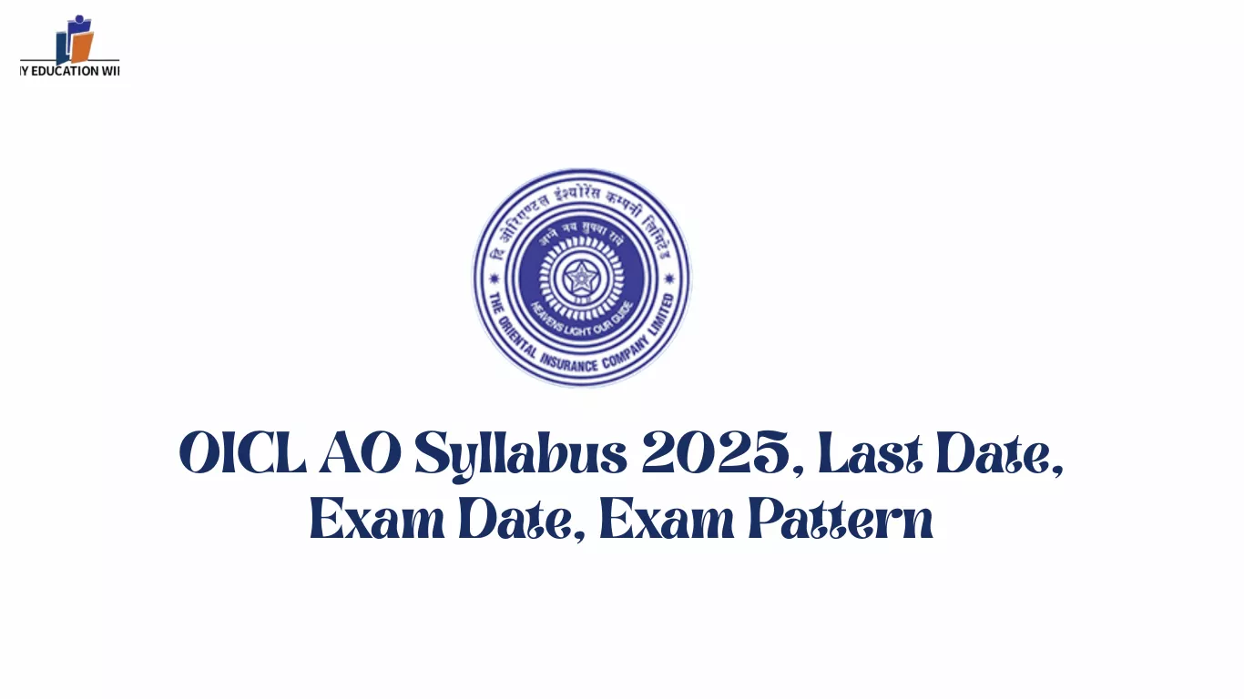 OICL AO Syllabus 2025, Last Date, Exam Date, Exam Pattern